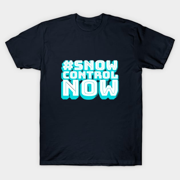 Snow Control Now T-Shirt by Commykaze